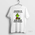 Official Grinch Assuming Im Just An Old Lady Was Your First Mistake Christmas