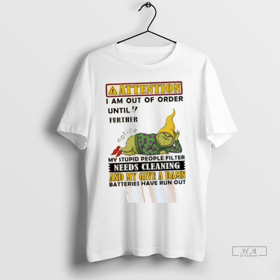 Official Grinch Attention I Am Out Of Order Until Further Notice My Stupid People Tshirts