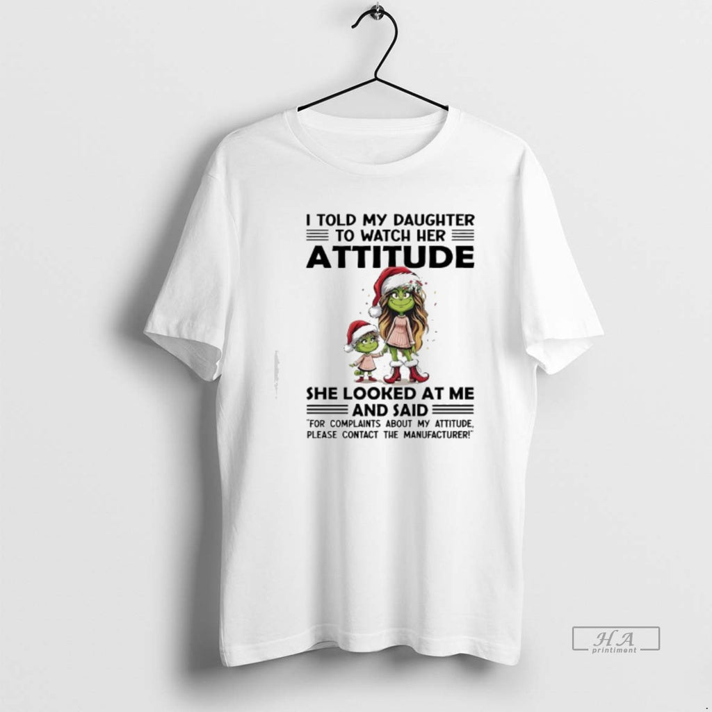 Official Grinch I Told My Daughter To Watch Her Attitude She Looked At Me