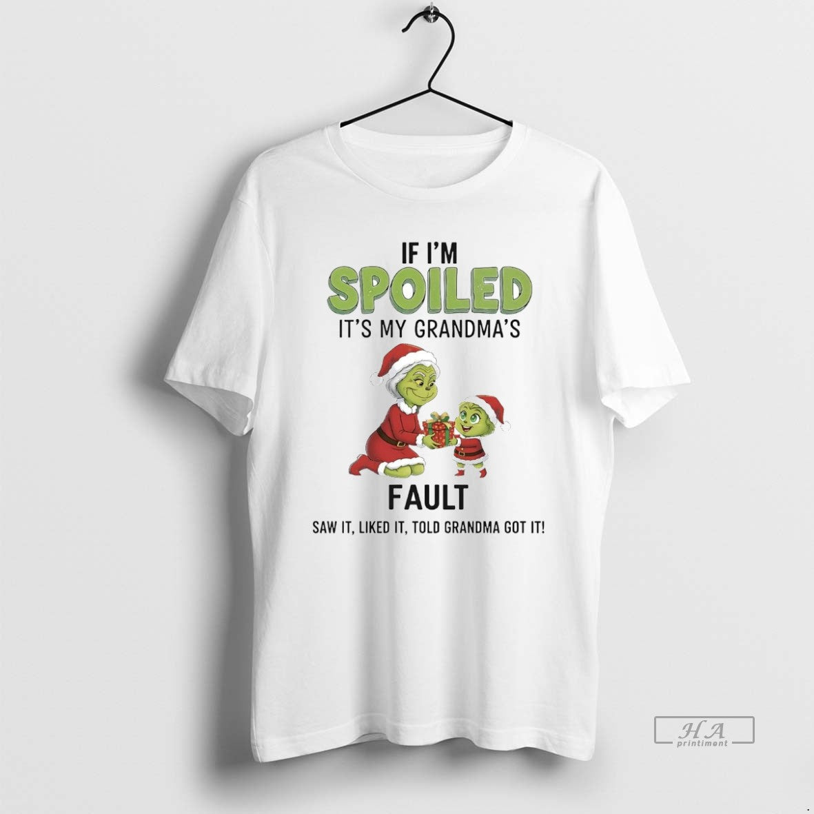 Official Grinch If Im Spoiled Its My Grandmas Fault Christmas