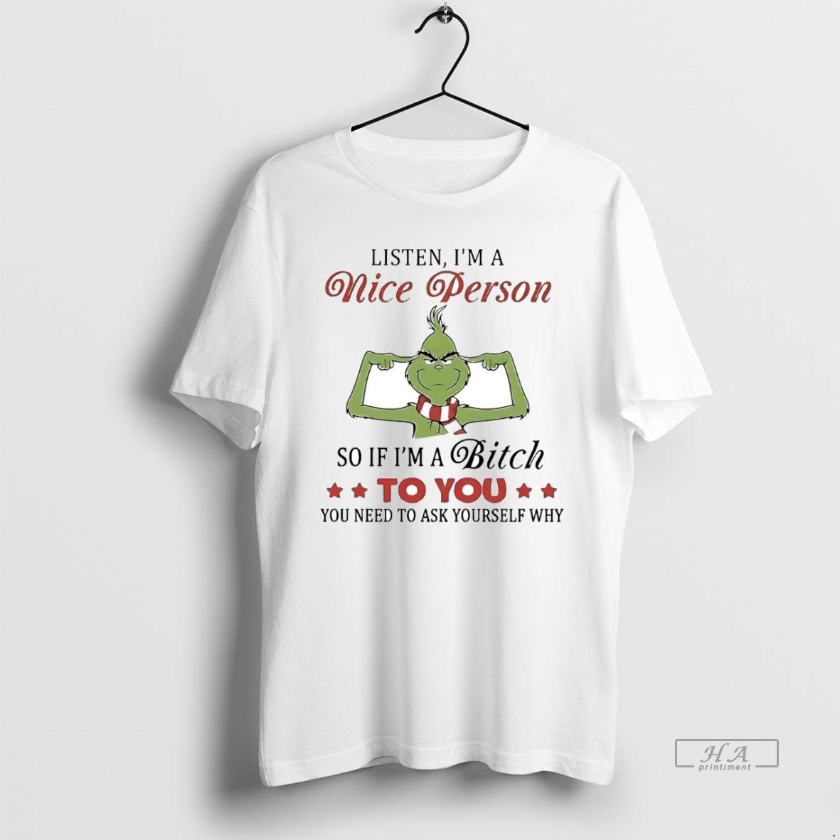 Official Grinch Listen Im A Nice Person So If Im A Bitch To You