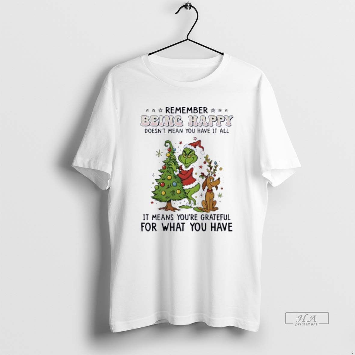 Official Grinch Remember Being Happy Doesnt Mean You Have It All