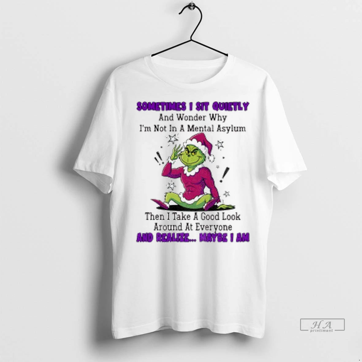 Official Grinch Sometimes I Sit Quietly And Wonder Why Im Not In A Mental Asylum