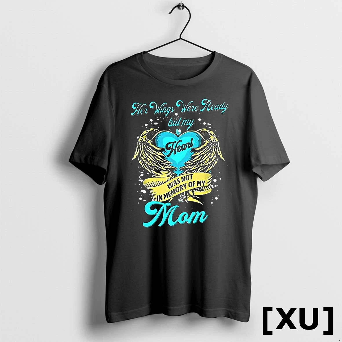 Official Her Wings Were Ready But My Heart Was Not In Memory Of My Mom