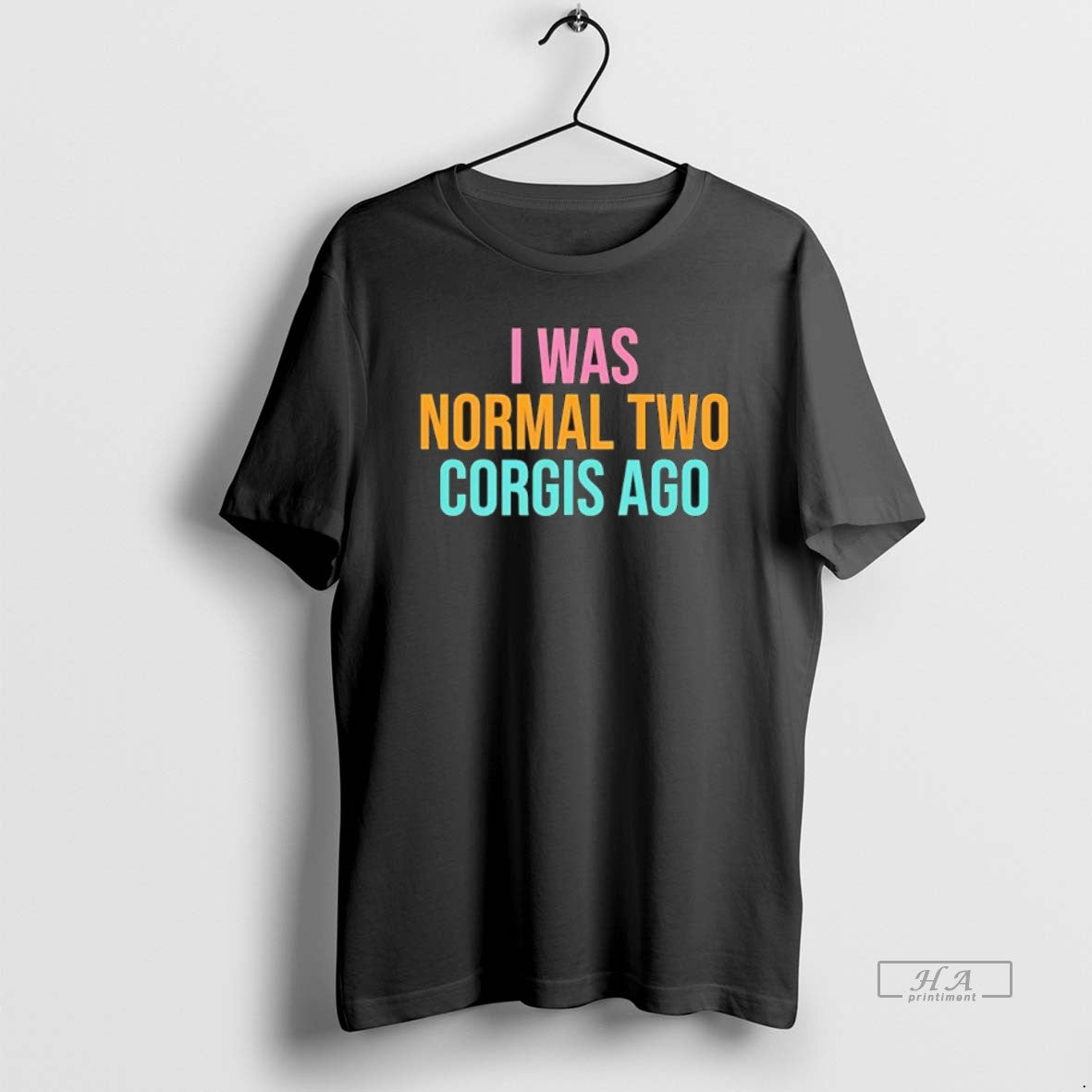 Official I Was Normal Two Corgis Ago Graphic
