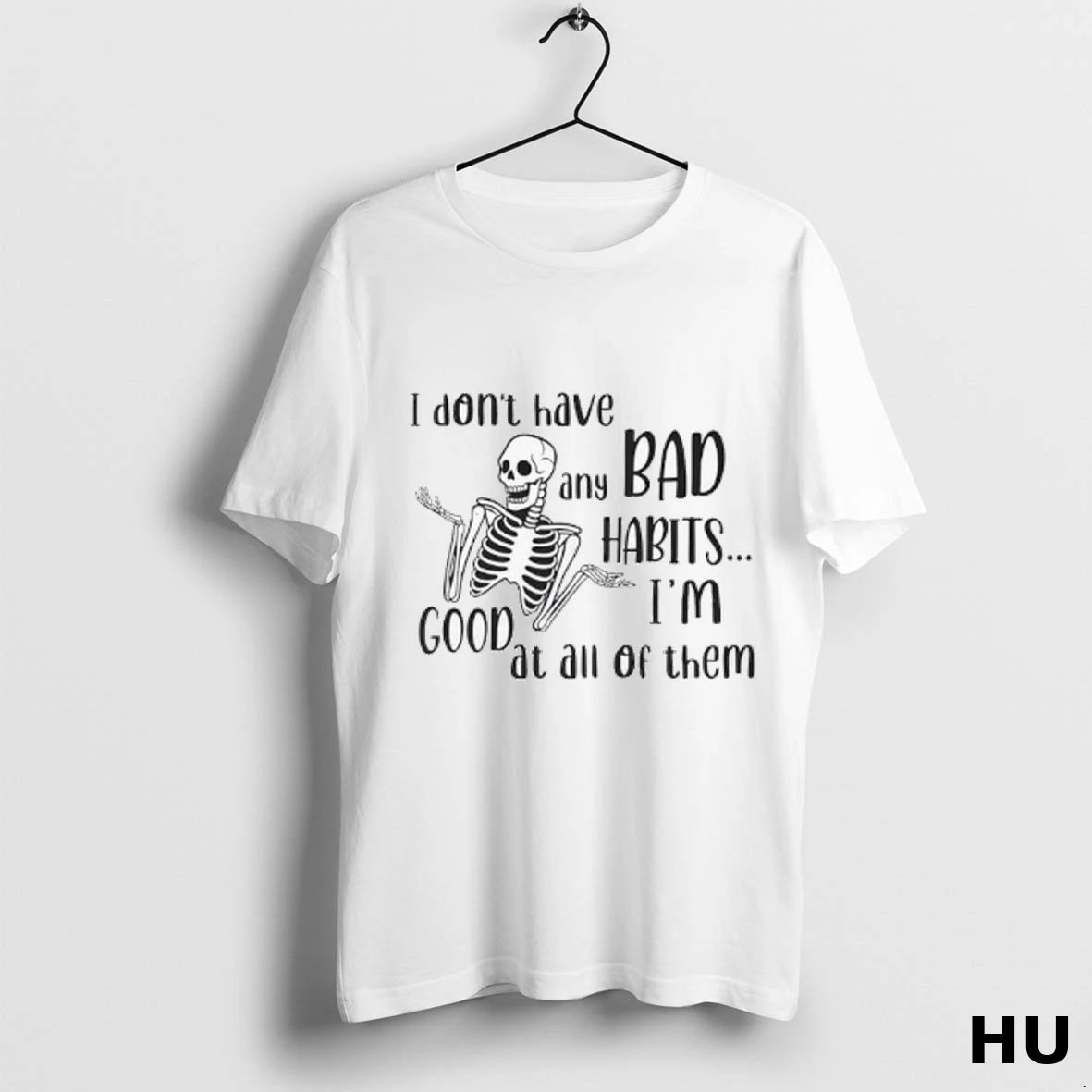 Official I Dont Have Any Bad Habits Im Good At All Of Them Ladies
