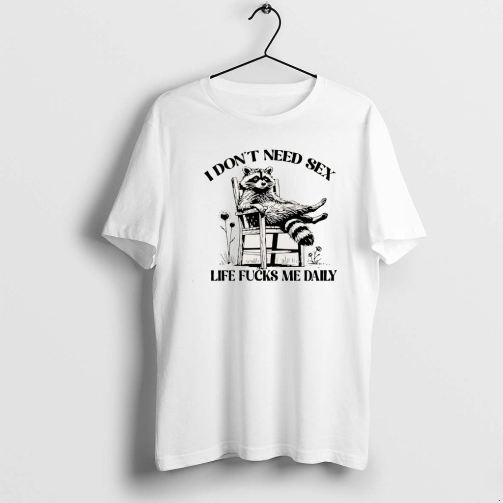 Official I Dont Need Sex Life Fucks Me Daily Racoon Christmas