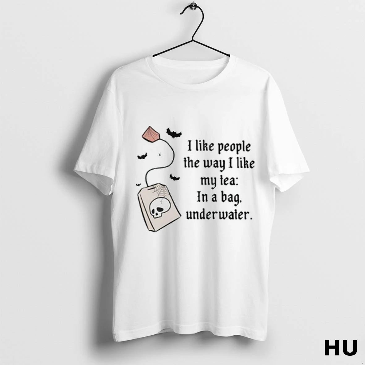 Official I Like People The Way I Like My Tea In A Bag Underwater