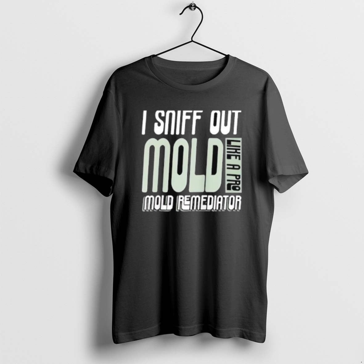 Official I Sniff Out Mold Like A Pro Mold Remediator