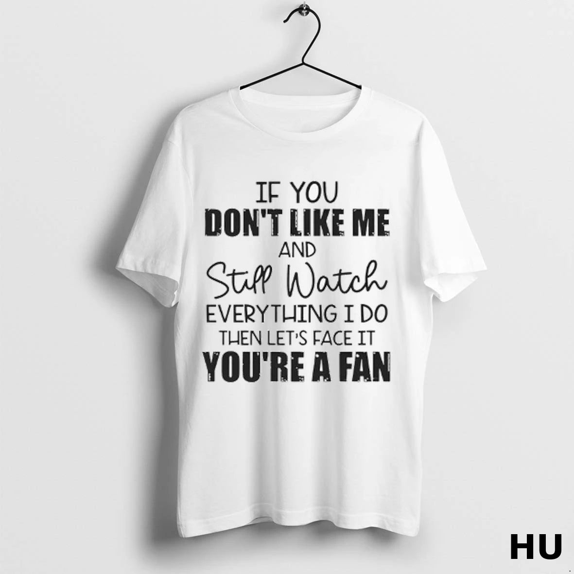 Official If You Dont Like Me And Still Watch Everything I Do Then Lets Face