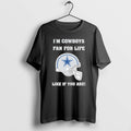 Official Im Cowboys Fan For Life Like If You Are Dallas Cowboys Helmets
