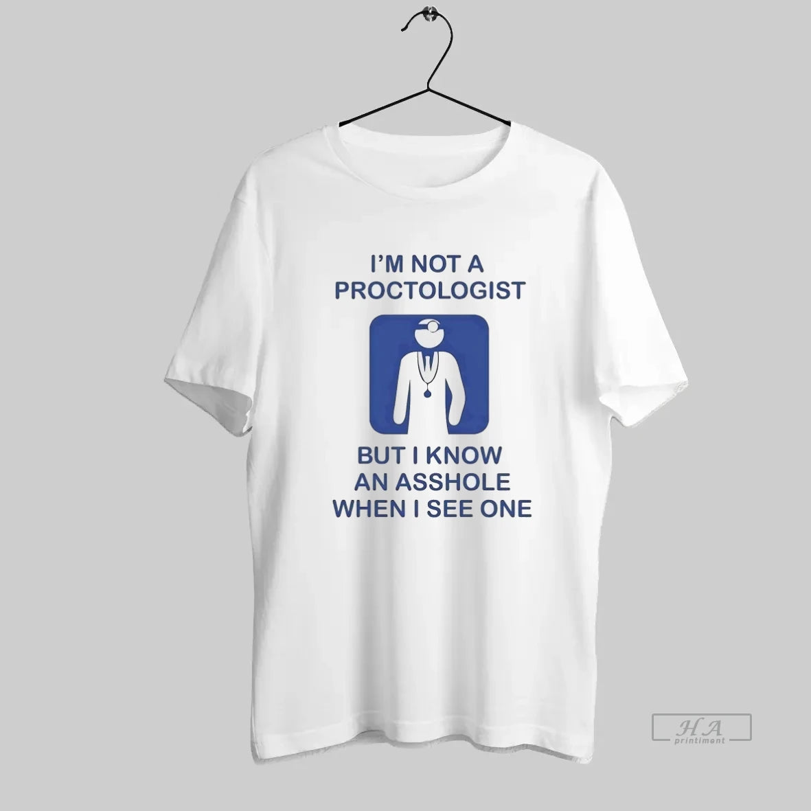 Official Im Not A Proctologist But I Know An Asshole When I See One