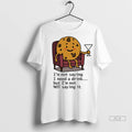 Official Im Not Saying I Need A Drink But Im Not Not Saying It Tshirts