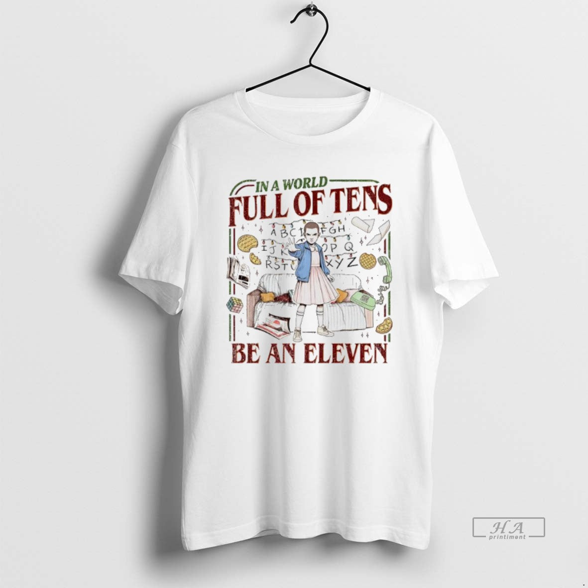 Official In A World Full Of Tens Be An Eleven Upside Down World