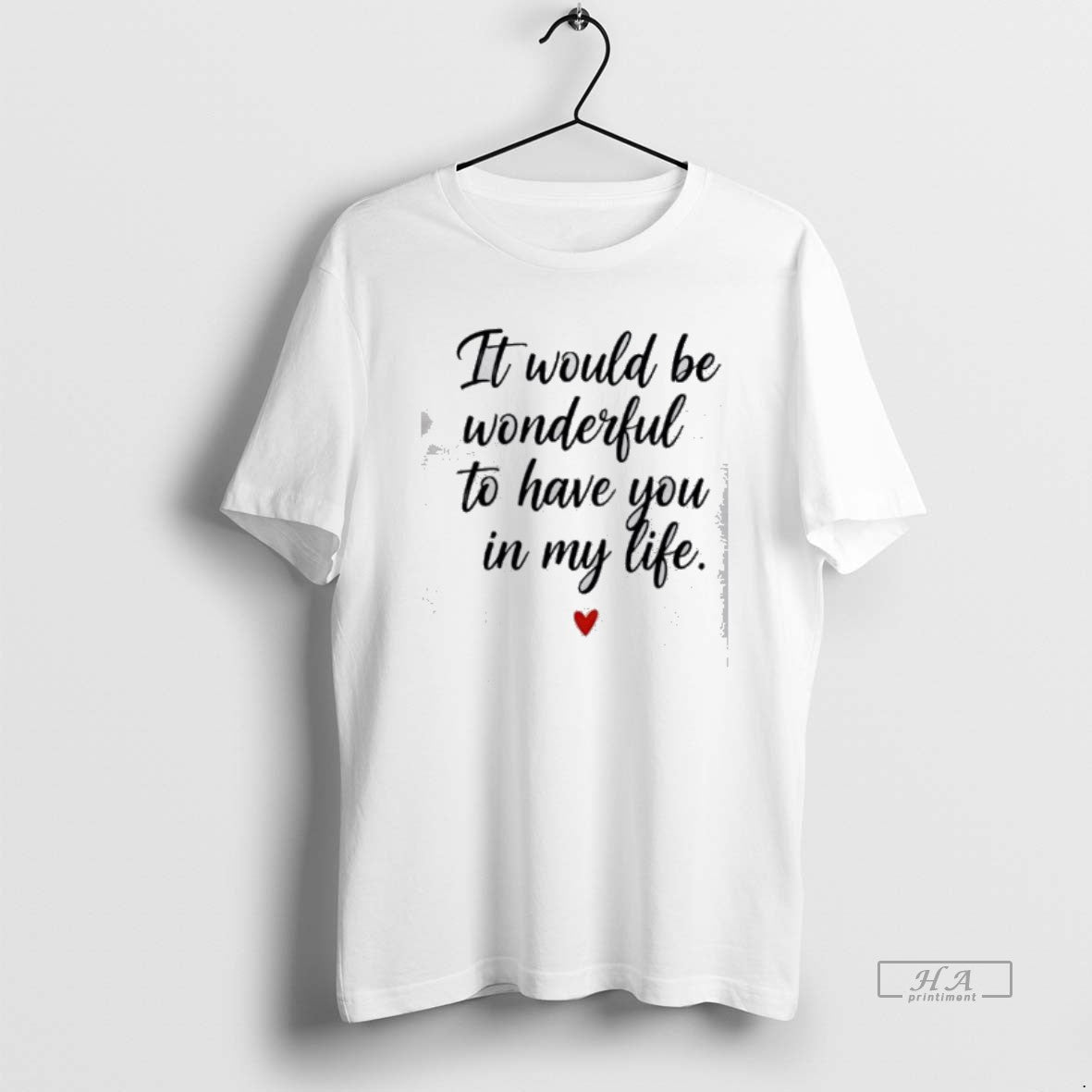 Official It Would Be Wonderful To Have You In My Life