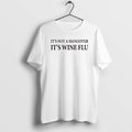 Official Its Not A Hangover Its Wine Flu