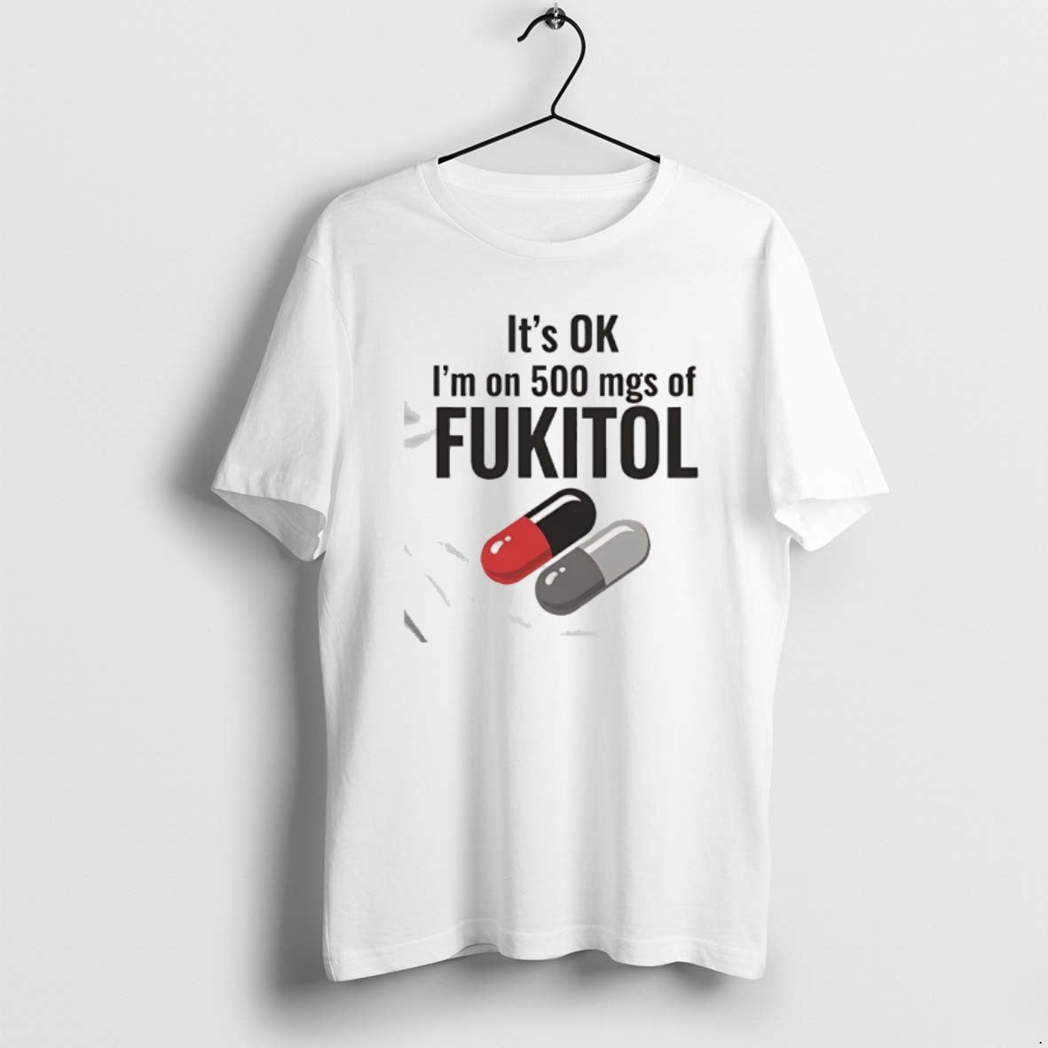 Official Its Ok 500 Mgs Of Fukitol Graphic