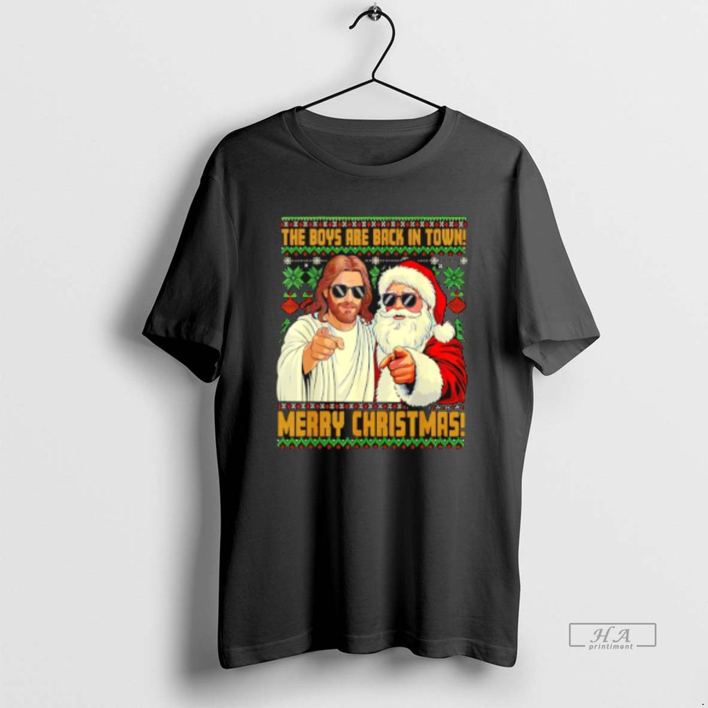 Official Jesus Santa The Boys Are Back In Town Merry Christmas