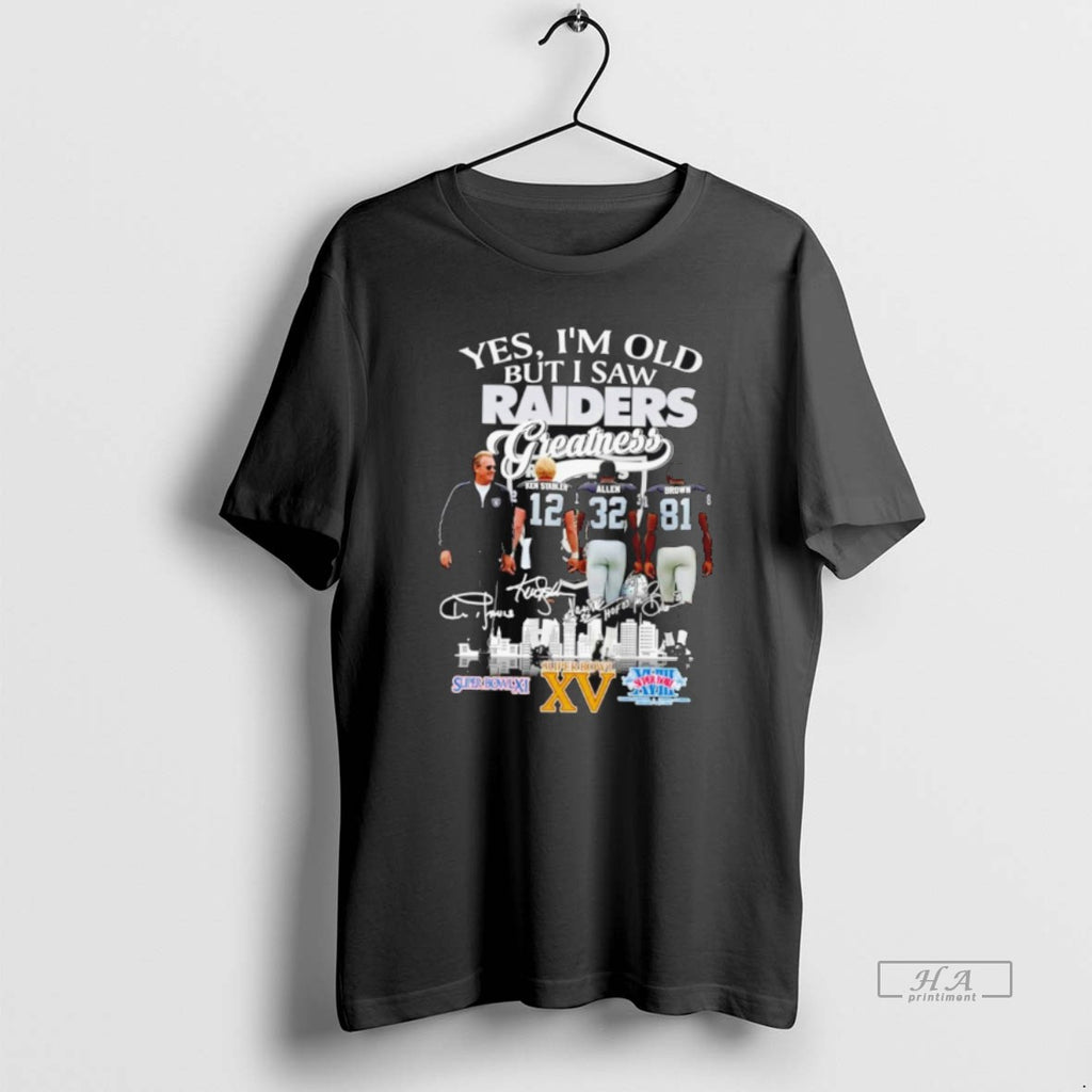 Official Las Vergas Raiders Yes Im Old But I Saw Raiders Greatness Squad 2025