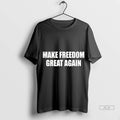 Official Make Freedom Great Again Tshirts Sweater