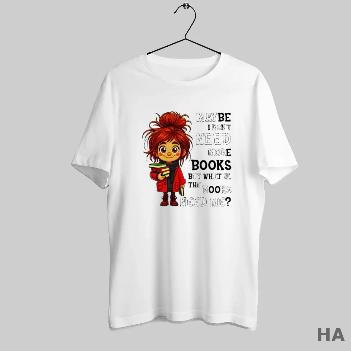 Official Maybe I Dont Need More Books But What If The Books Need Me