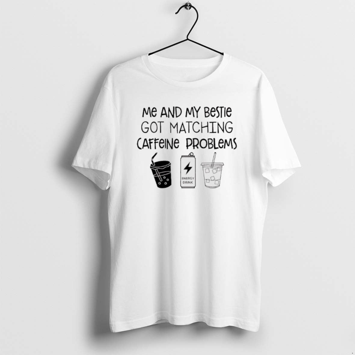 Official Me And My Bestie Got Matching Caffeine Problems