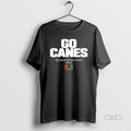 Official Miami Huricanes Go Canes 2025 2026 College Football Playoff Team Slogan