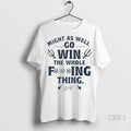Official Might As Well Go Win Seattle Tshirts Sweater