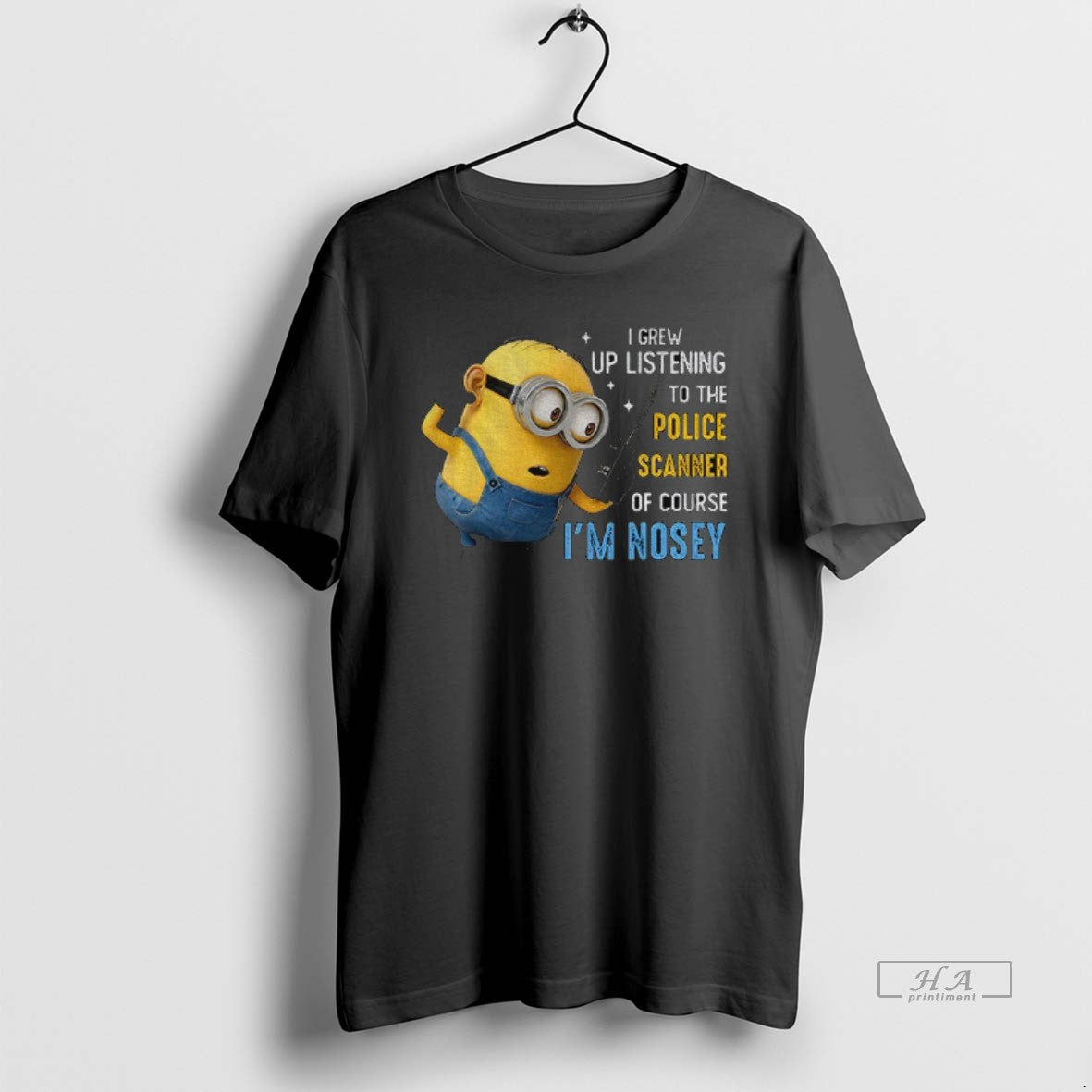 Official Minion I Grew Up Listening To The Police Scanner Of Course Im Nosey