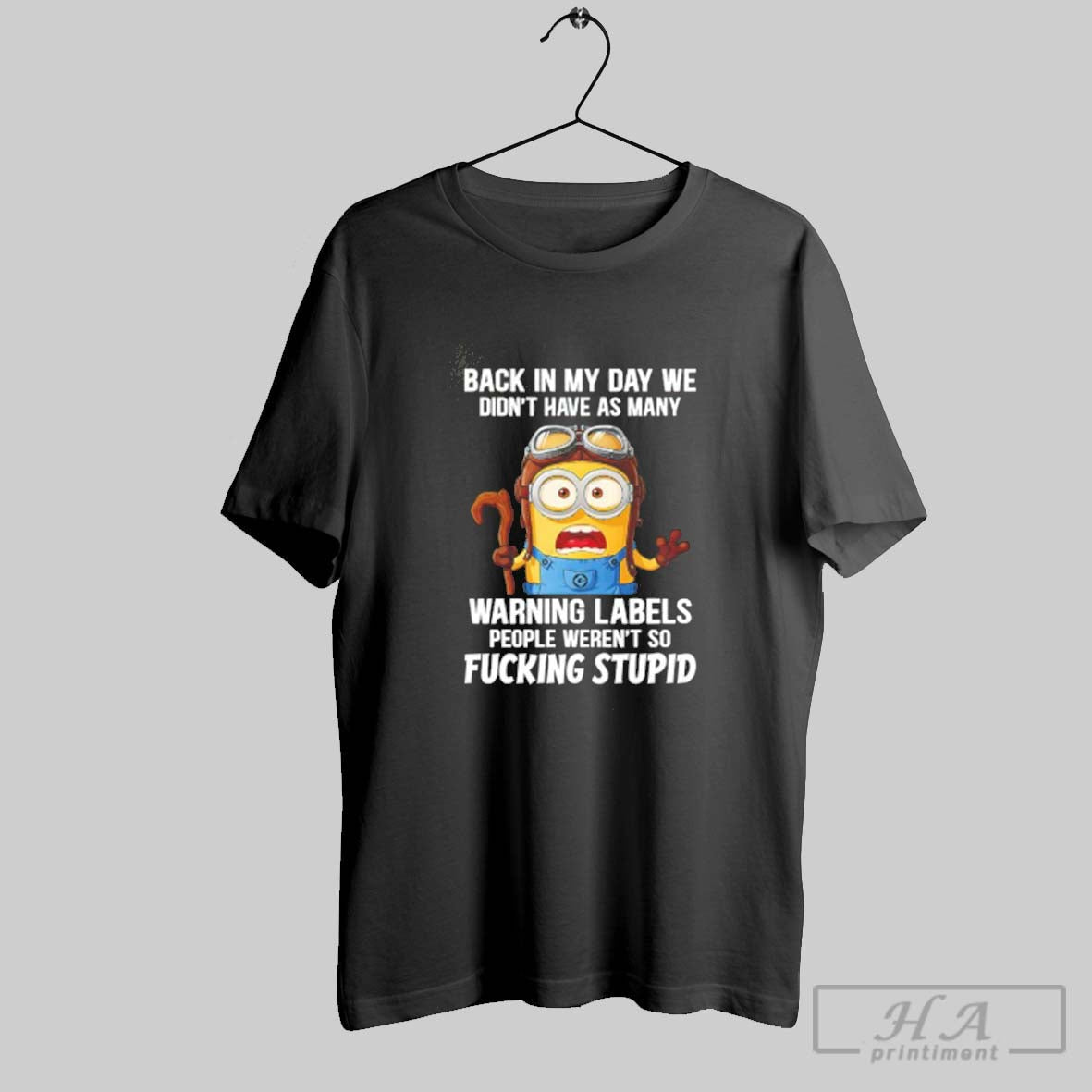 Official Minion Back In My Day We Didnt Have A Many Warning Labels People Werent