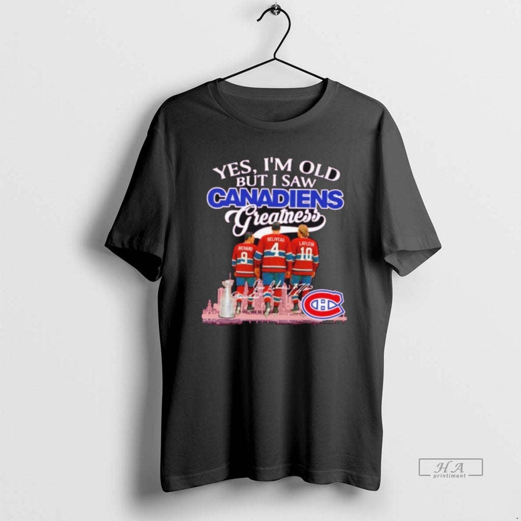 Official Montreal Canadiens Yes Im Old But I Saw Canadiens Greatness Nhl Squad 2025