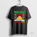 Official Most Likely To Leave Santa A Taco Mexican Food Christmas