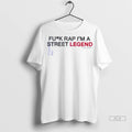 Official Nipsey Hussle Fuck Rap Im A Street Legend S Tshirts Sweater