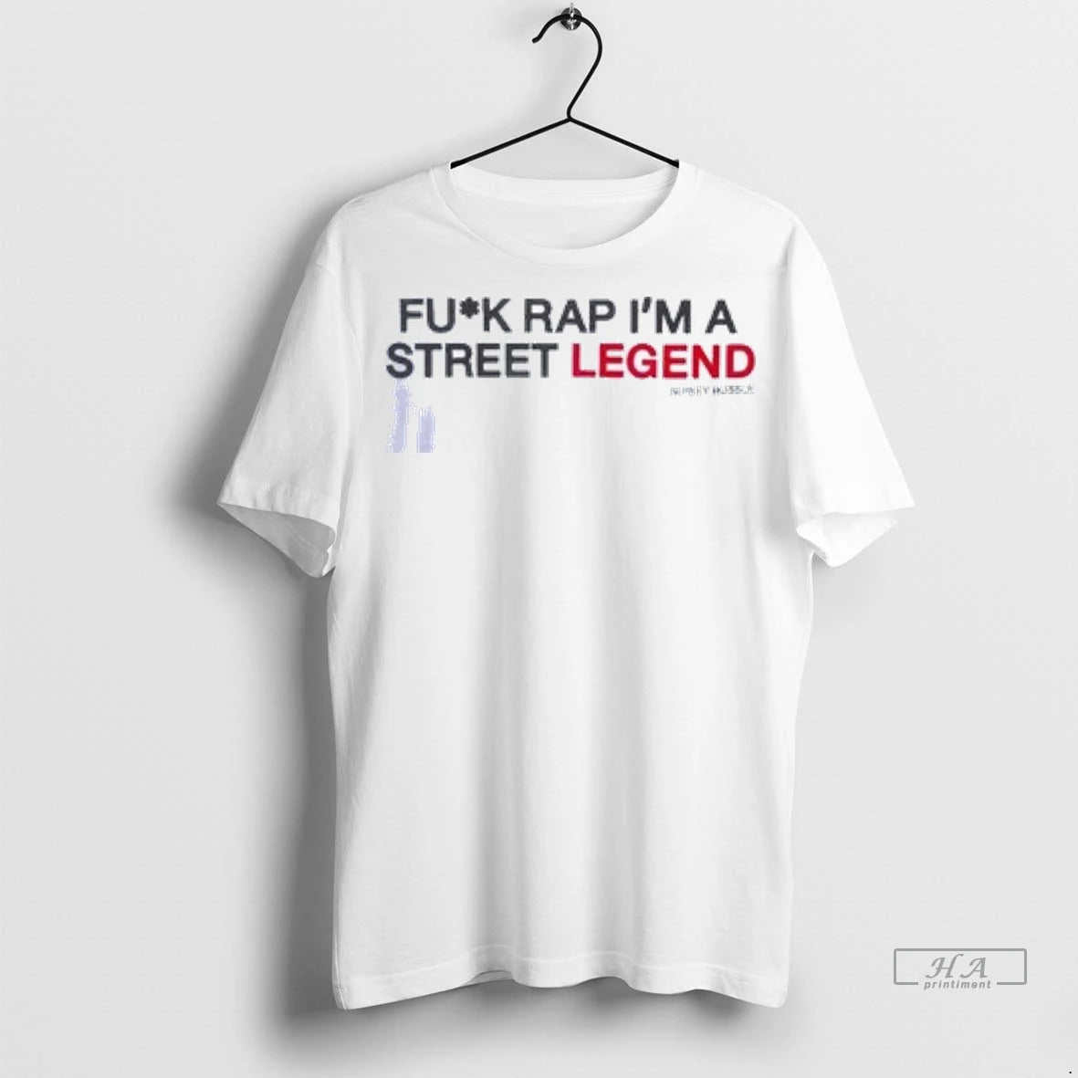 Official Nipsey Hussle Fuck Rap Im A Street Legend S Tshirts Sweater
