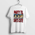 Official Party Til Shes Cute Vintage