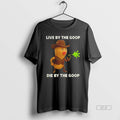 Official Peanut Bungulator Live By The Goop Die By The Goop