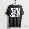 Official People Like Grapes Tshirts Sweater