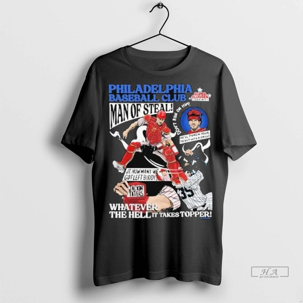 Official Philadelphia Baseball Club Man Of Steal Whatever The Hell It Takes Topper S Tshirts