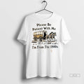 Official Please Be Patient With Me Im From The 1900s Vintage Tshirts Sweater