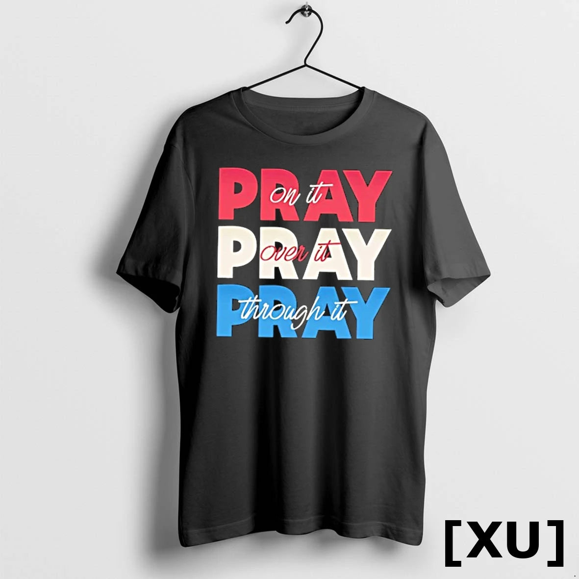 Official Pray On It Pray Over It Pray Through It Tshirts Sweater