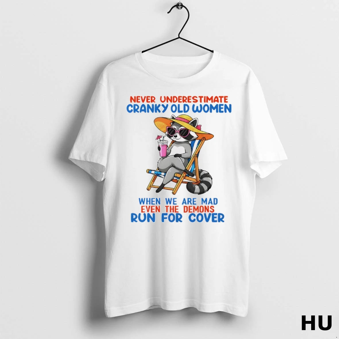 Official Raccoon Never Underestimate Cranky Old Women When We Are Mad Even The Demons Run