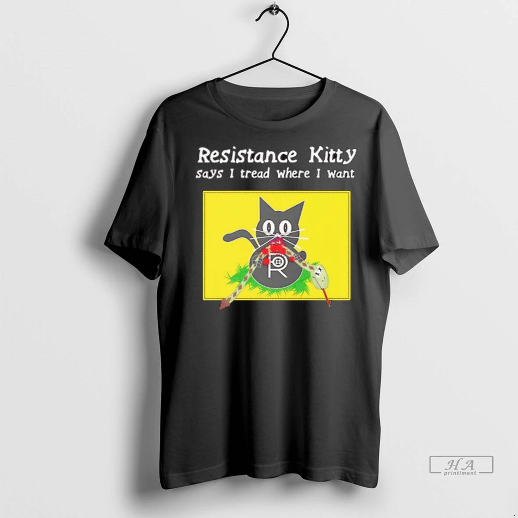 Official Resistance Kitty Says I Tread Where I Want Tshirts Sweater