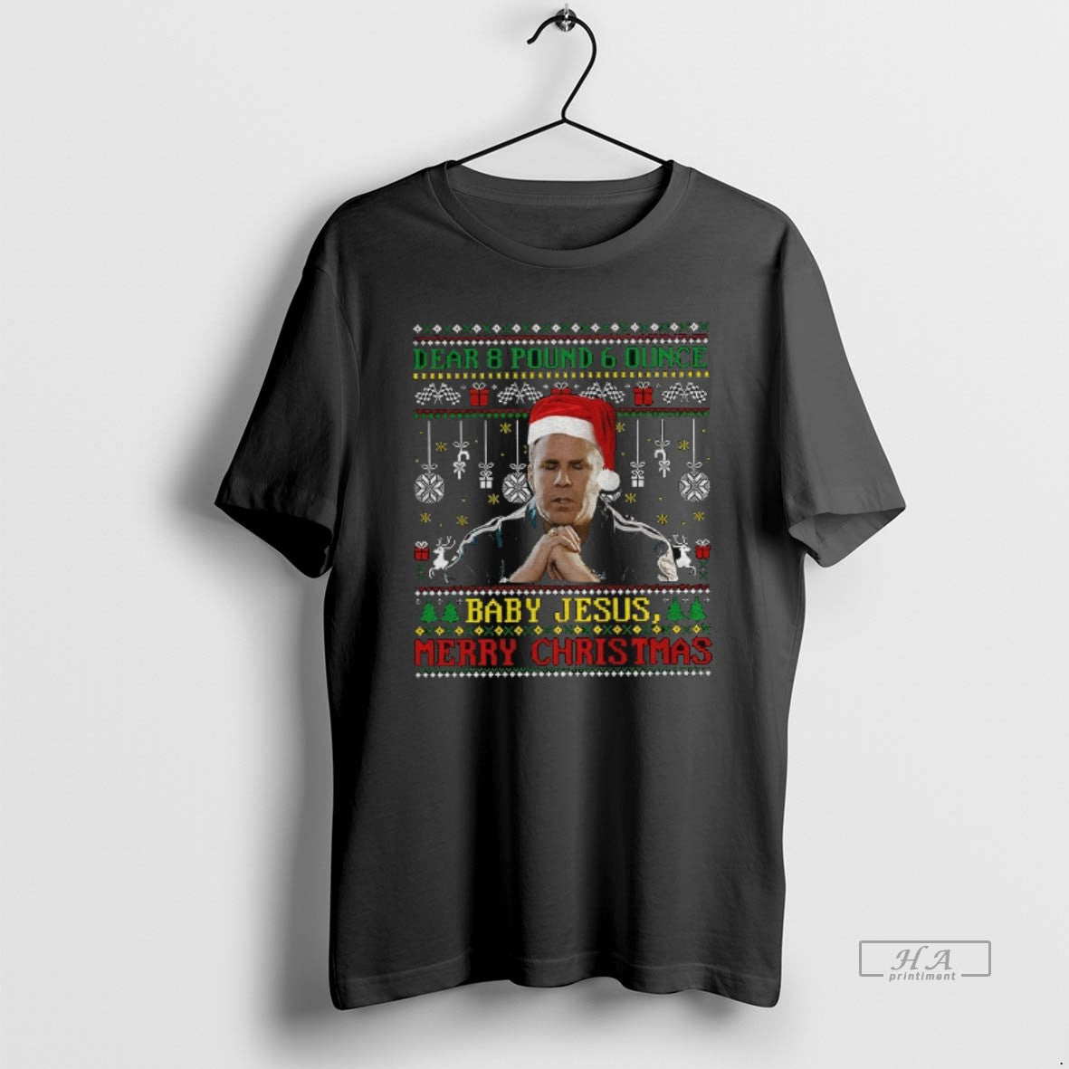 Official Ricky Bobby Dear 8 Pound 6 Ounce Baby Jesus Merry Christmas Ugly Christmas