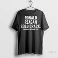Official Ronald Reagan Sold Crack Guerrilla Republik 1794 Tshirts Sweater