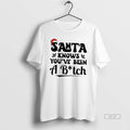 Official Santa Knows Youve Been A Bitch