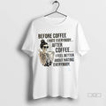 Official Skeleton Girl Before Coffee I Hate People After Coffee I Feel Better About Hating
