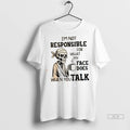 Official Skeleton Im Not Responsible For What My Face Does When You Talk Tshirts Sweater