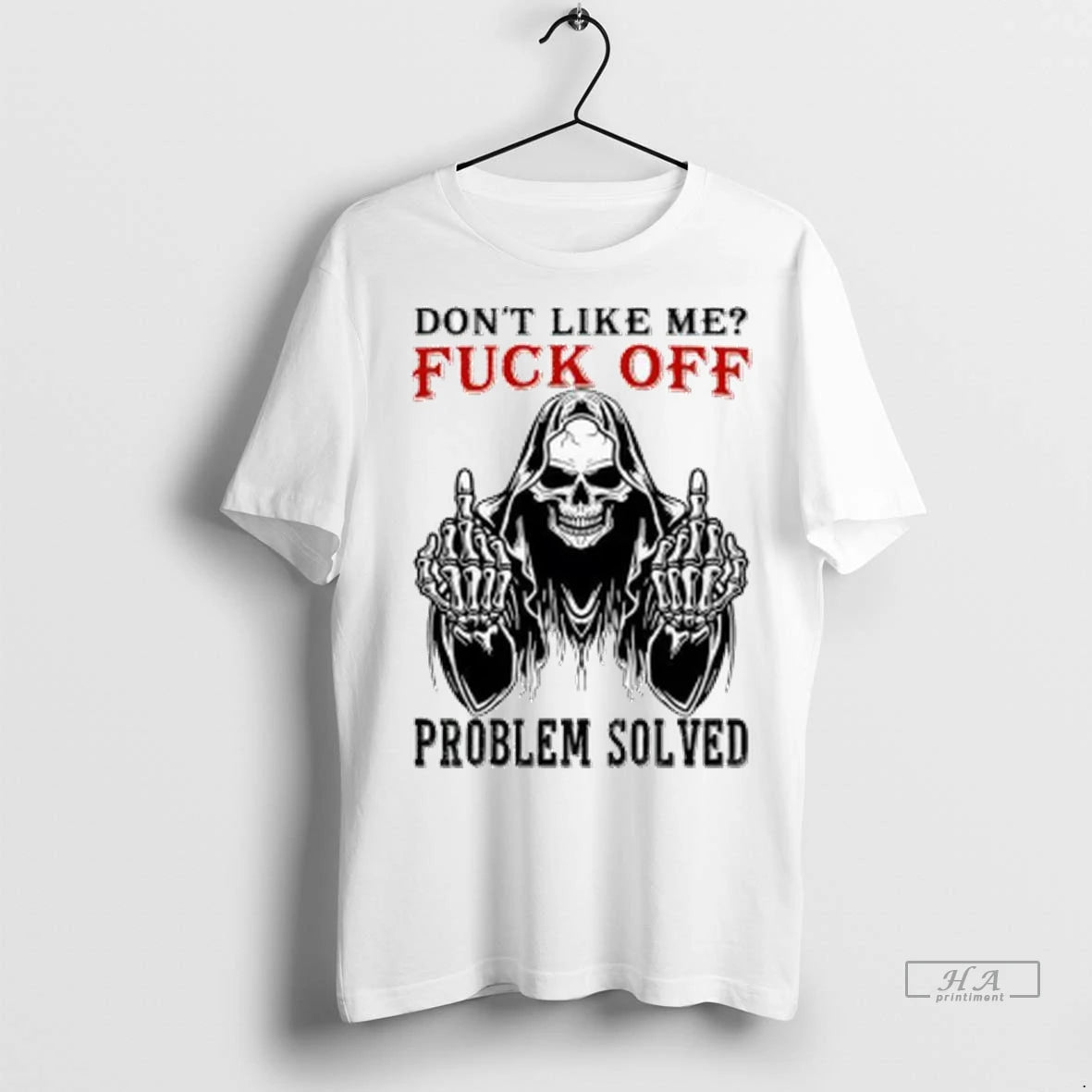 Official Skeleton Dont Like Me Fuck Off Problem Solved Ladies Tshirts Sweater