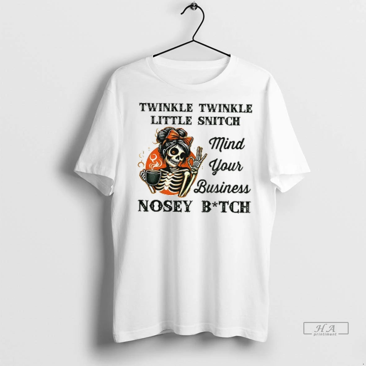 Official Skeleton Twinkle Twinkle Little Snitch Mind Your Business Nosey Bitch Tshirts Sweater