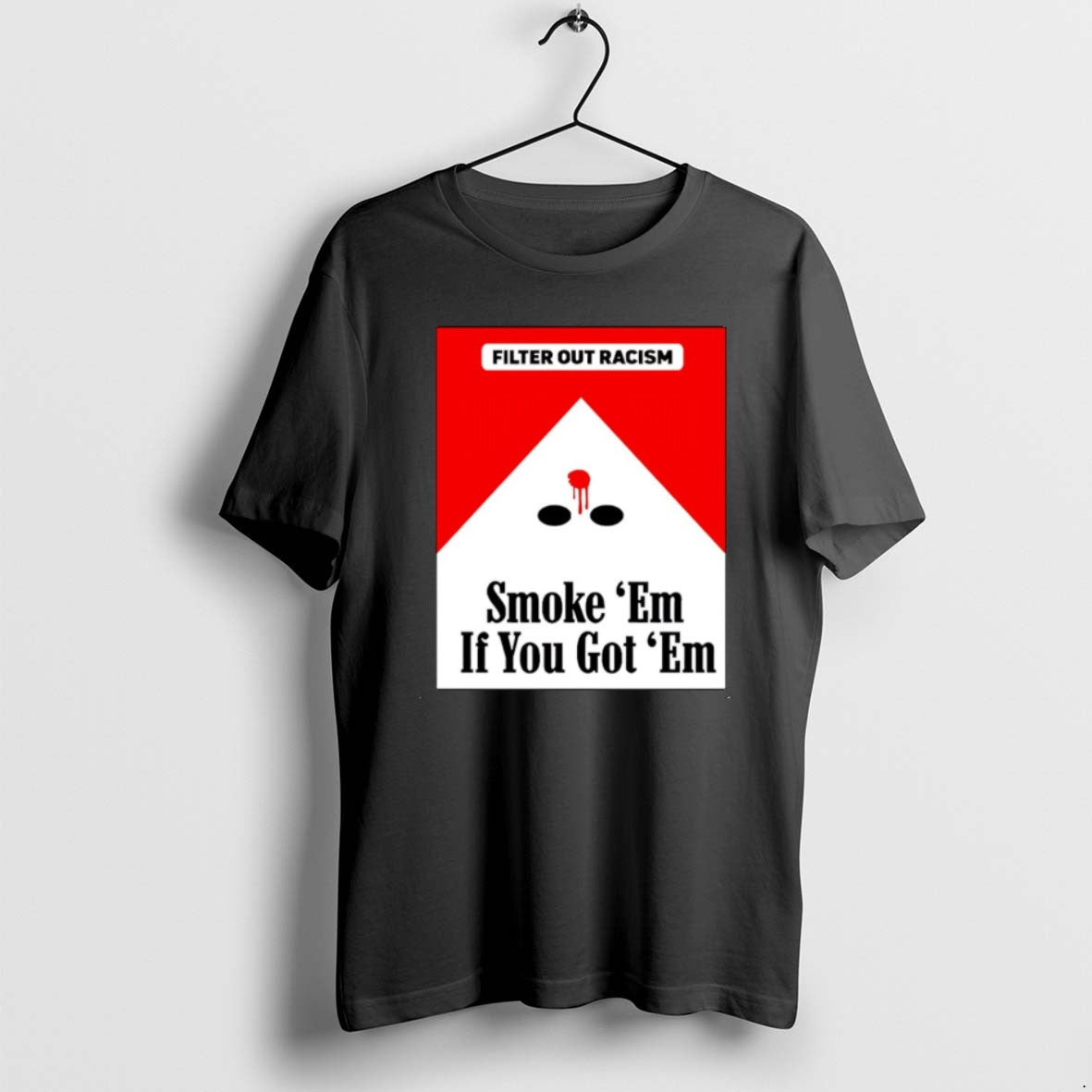 Official Smoke Em If Ya Got Em Filter Out Racism Cigarette Christmas